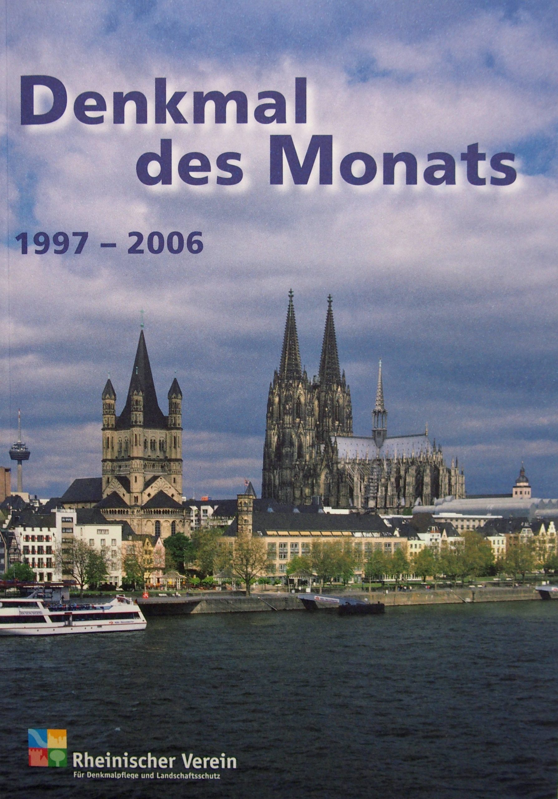 Denkmal des Monats 1997 – 2006. Eine Aktion des Ortsverbandes Köln im RVDL